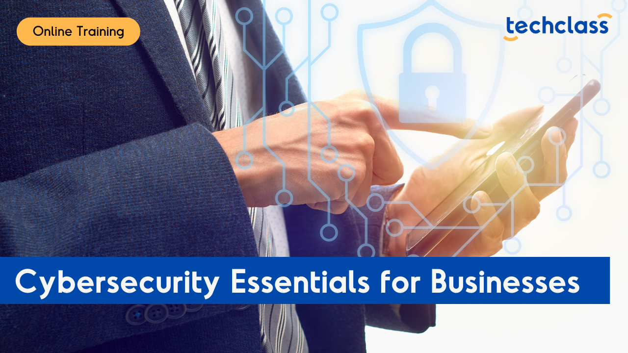 Cybersecurity Essentials for Businesses Online Training