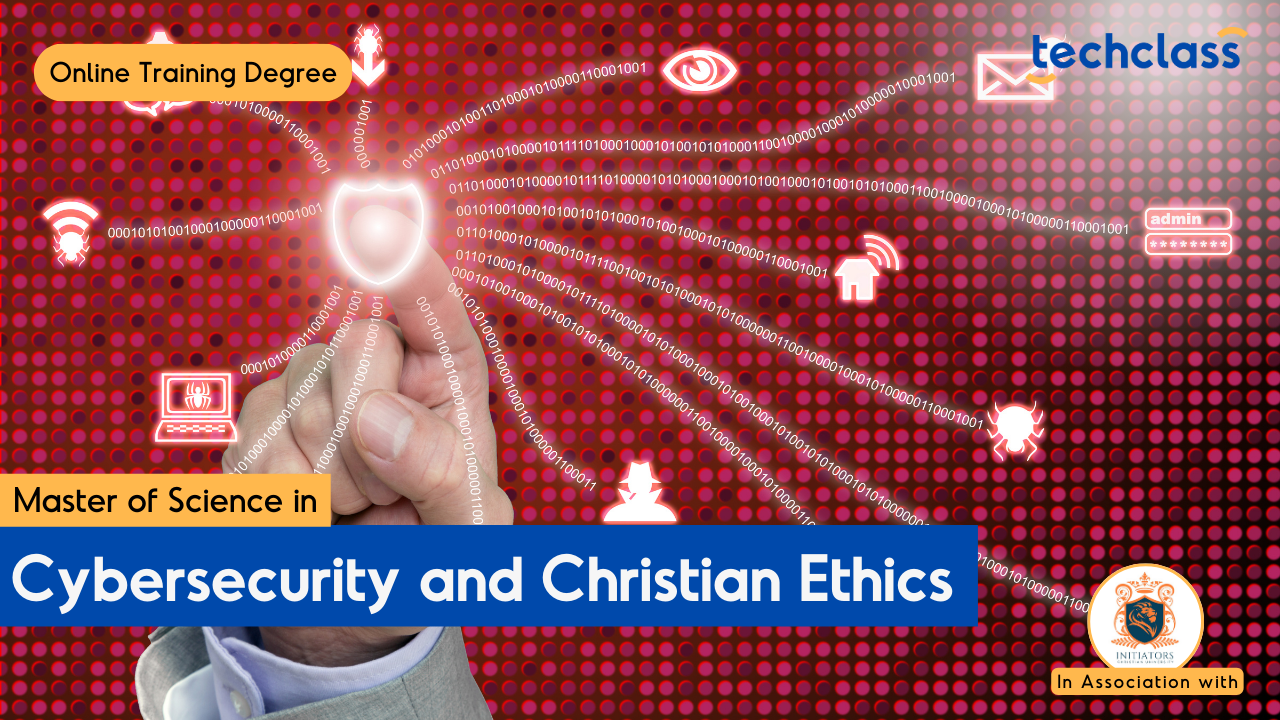 Master of Science in Cybersecurity and Christian Ethics Degree Program